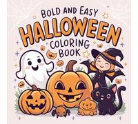 Bold, Easy, Cozy, Cute and Spooky Halloween Colouring Book: Bold and Easy Cozy Cute Halloween Colouring Book for Kids, Children, Adults & Teens ... Bold, Easy and Simple Designs for Relaxation