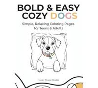 BOLD & EASY COZY DOGS: Simple and Relaxing Dog Pages for Stress Relief
