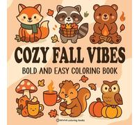 Bold & Easy Cozy Fall Vibes Coloring Book: Cute Autumn Animal Stress Relief Coloring