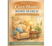 Bold & Easy Cozy Home Word Search - Large Print Puzzles for Seniors: Simple Home-Themed Word Search Puzzles with Relaxing Coloring Pages for Stress ... and Cognitive Brain Exercise for Older Adults