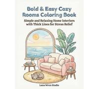 Bold & Easy Cozy Rooms Coloring Book: Simple and Relaxing Home Interiors with Thick Lines for Stress Relief