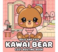 Bold & Easy Cozy Routine Coloring Book: Kawaii Bear’s Daily Life in Cute and Simple Scenes: A Relaxing Coloring Book Featuring Bold, Easy-to-Color Cozy Routine Pages with Adorable Kawaii Bears