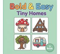 Bold & Easy: Cozy Spaces & Tiny Homes: Coloring Book for Adults, Teens, and Kids - Simple, Big, and Fun Pocket Worlds for Stress Relief and Relaxation (8.5 x 8.5 Inches Square Edition)