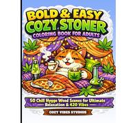 Bold & Easy Cozy Stoner Animals Coloring Book for Adults: 50 Funny Hygge Weed Animals for Ultimate Chill, Munchies & Stress Relief