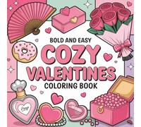 Bold & Easy Cozy Valentines Coloring Book: 50 Bold & Easy, Cute and Simple Designs for Adults and Teens