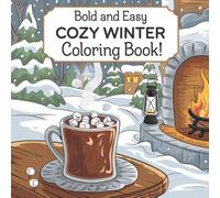 Bold & Easy Cozy Winter Coloring Book: Simple Designs for Relaxing Winter Fun Perfect for All Ages