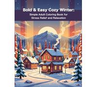 Bold & Easy Cozy Winter: Simple Adult Coloring Book for Stress Relief and Relaxation