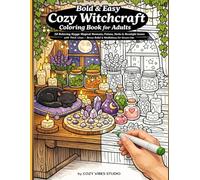 Bold & Easy Cozy Witchcraft Coloring Book for Adults: 50 Relaxing Hygge Magical Moments, Potions, Herbs & Moonlight Scenes with Thick Lines - Stress Relief & Mindfulness for Grown-Ups