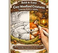 Bold & Easy Cozy Woodland Creatures Coloring Book for Adults: 50 Relaxing Hygge Forest Friends Scenes with Thick Lines - Stress Relief & Mindfulness for Grown-Ups