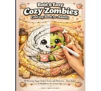 Bold & Easy Cozy Zombies Coloring Book for Adults: 50 Relaxing Hygge Undead Scenes with Thick Lines - Stress Relief & Mindfulness for Grown-Ups