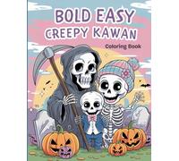 Bold Easy Creepy Kawaii Coloring Book for Teens and Kids:With designs skullcap, animals cute, Creepy Kawaii,...and more! Big and Simple Designs for Relaxing and Stress