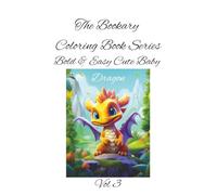 Bold & Easy Cute Baby Dragon Vol 3: Tiny wings, big fun-color your own baby dragon adventure! A Magical Coloring Book for Kids Ages 4-8