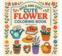 Bold & Easy Cute Flower Coloring Book: Fun & Relaxing Stress Relief Coloring