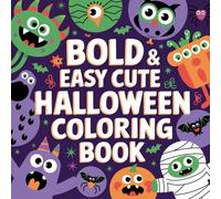 Bold & Easy Cute Halloween Coloring Book: For Adults and Teens Featuring Adorable Characters in a Haunted World for Relaxation