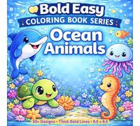 Bold & Easy Cute Ocean Animals Coloring Book Vol.2: Simple and Fun Sea Creatures for Kids and Adults - Big Thick Lines, Stress-Free Coloring Pages