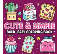 Bold & Easy Cute & Simple Coloring Book: 50 Fun & Relaxing Pages | Premium Thick Outlines for Stress-Free Creativity (8.5” x 8.5”)