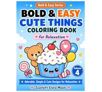 Bold & Easy Cute Things Coloring Book for Relaxation: Adorable Simple Designs with Thick Lines for Stress Relief