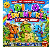 Bold Easy Dinosaur Adventures Coloring Book for Kids Ages 2-5: 50 Fun & Easy Adventure Scenes with Cute Dinosaurs