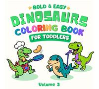 Bold & Easy Dinosaur Coloring Book for Toddler Boys: 40 Big Simple Designs for Little Hands - Ages 2-5 | Vol. 3