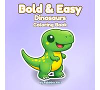 Bold & Easy Dinosaurs Coloring Book: 40 Cool and Simple Pages for Kids & Adults