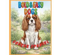 Bold & Easy Dog Breeds Cocker Spaniel: A Coloring Book for Seniors and Dog Lovers with Thick Lines and Simple, Large-Print Artwork