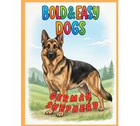 Bold & Easy Dog Breeds German Shepherd: A Coloring Book for Seniors and Dog Lovers with Thick Lines and Simple, Large-Print Artwork