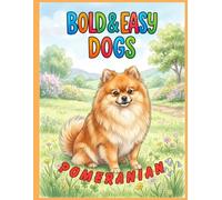 Bold & Easy Dog Breeds Pomeranian: A Coloring Book for Seniors and Dog Lovers with Thick Lines and Simple, Large-Print Artwork