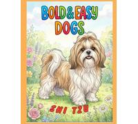 Bold & Easy Dog Breeds Shi Tzu: A Coloring Book for Seniors and Dog Lovers with Thick Lines and Simple, Large-Print Artwork