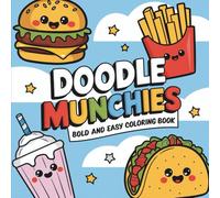 Bold & Easy Doodle Munchies Coloring Book: 55 Bold & Easy Coloring Pages, Perfect for Foodies, Gift Ideas, Relaxation, and Stress Relief Moments