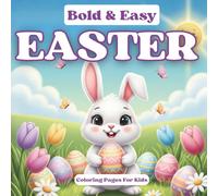 Bold & Easy Easter Coloring Book: 50 Cute Spring Coloring Pages for Kids Ages 4-8 | Simple Large Designs with Bunnies, Chicks & Eggs
