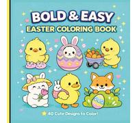 Bold & Easy Easter Coloring Book: Easter Basket Stuffer | Cute Bunnies, Eggs and Cozy Designs for Relaxation and Stress Relief
