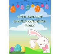 Bold & Easy Easter Coloring Book for Kids: Fun, Simple and Adorable Spring Designs for Toddlers and Young Children | Cute Bunnies, Eggs, Chicks & More | Perfect for Ages 2-6