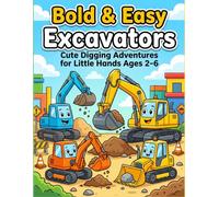 Bold & Easy Excavators Coloring Book for Toddlers Age 2-6: Cute Digging Adventures and Simple Excavator Coloring Fun for Kids