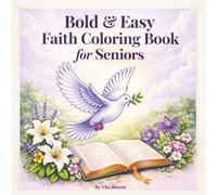 Bold & Easy Faith Coloring Book for Seniors: 49 Simple Christian Designs with Scripture Verses - Peace, Hope, Trust & God's Creation