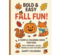 Bold & Easy Fall Fun!: A Simple Coloring Book for Kids with Pumpkins, Leaves, Animals & Cozy Autumn Joy