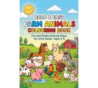 BOLD & EASY FARM ANIMALS COLOURING BOOK: Fun and Simple Coloring Pages for Little Hands