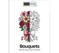 Bold & Easy Floral Bouquets Coloring Book for Kids and Adults: 50 Simple Big Designs with Beautiful Flower Bouquets & Arrangements - Fun Relaxing Coloring Pages for Stress Relief & Creativity (Vol 2)