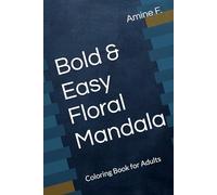 Bold & Easy Floral Mandala: Coloring Book for Adults