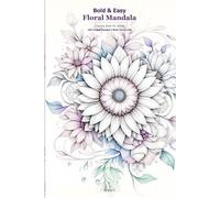 Bold & Easy Floral Mandala: Coloring Book for Adults