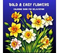 Bold & Easy Flowers: Coloring Book for relaxation