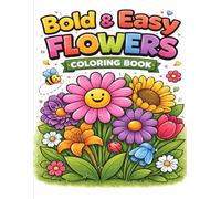 Bold & Easy Flowers Coloring Book: Simple Big Flower Designs with Thick Lines for Kids, Seniors & Beginners | Relaxing Floral Coloring Pages