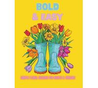 Bold & Easy Flowers Coloring Book: Simple Floral Designs, Bouquets, Jars and Succulents for Adults, Seniors and Beginners - Large Print Stress Relief