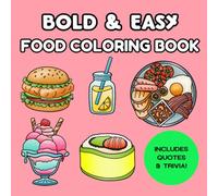 Bold & Easy Food Coloring Book: 50 Hand-Drawn Designs with Foodie Quotes & Fun Facts for Relaxation
