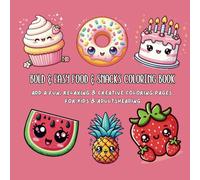 Bold & Easy Food & Snacks Coloring Book- Fun, Relaxing & Creative Coloring Pages for Kids & Adults: 55 Big, Simple, and Enjoyable Large Print ... Stress Relief, Mindfulness, and Creativity