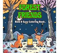 Bold & Easy Forest Critter Friends: A Wholesome Kawaii Woodland Coloring Adventure - Foxes, Owls, Hedgehogs & Fall Magic