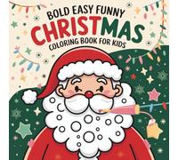 Bold Easy Funny Christmas Coloring Book for Kids: 45 Adorable & Hilarious Holiday Designs | Fun Christmas Activity Book for Boys and Girls (8.5 x 8.5 inch)