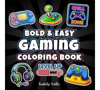 Bold & Easy Gaming Coloring Book: Arcade-Style Coloring Pages for Gamers Ages 8+ with Controllers, Consoles, Gamer Setups & Fun Activities