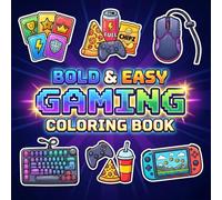 Bold & Easy Gaming Coloring Book: Arcade-Style Pages Featuring Controllers, Consoles, Streamer Setups, And Fun Creative Activities For All Ages
