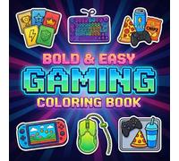 Bold & Easy Gaming Coloring Book: Retro Arcade Designs With Game Controllers, Console Rooms, And Relaxing Creative Fun For Kids And Teens