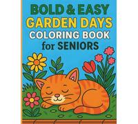 Bold & Easy Garden Days Coloring Book for Seniors with Dementia: Large Print, Simple Designs for Relaxation, Memory Care, Stress Relief & Joyful Coloring